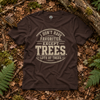 I Don't Have Favorites. Except Trees. Lots of Trees T‑Shirt