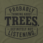 Probably Thinking About Trees, Definitely Not Listening T‑Shirt
