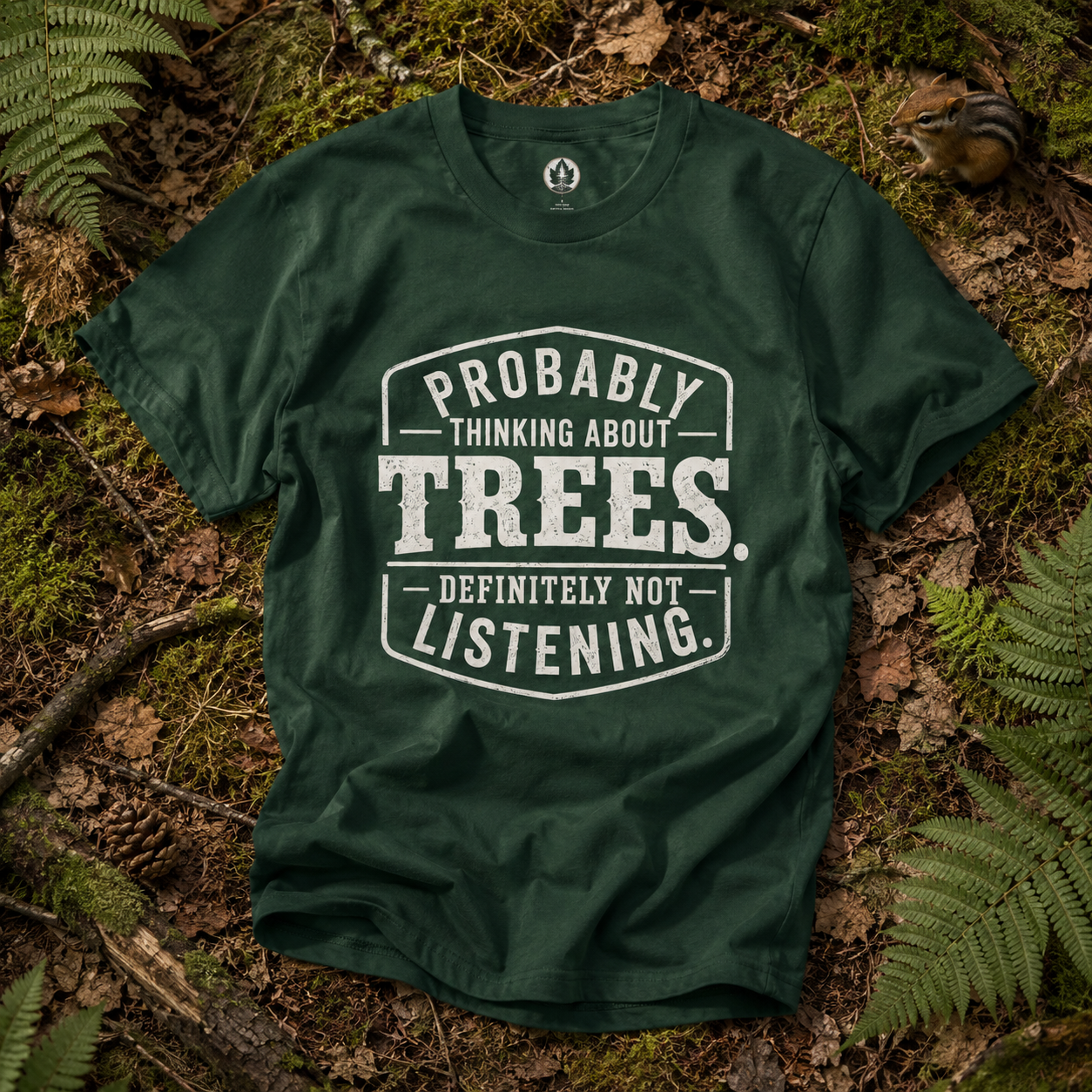 Probably Thinking About Trees, Definitely Not Listening T‑Shirt