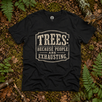 Trees: Because People are Exhausting T‑Shirt