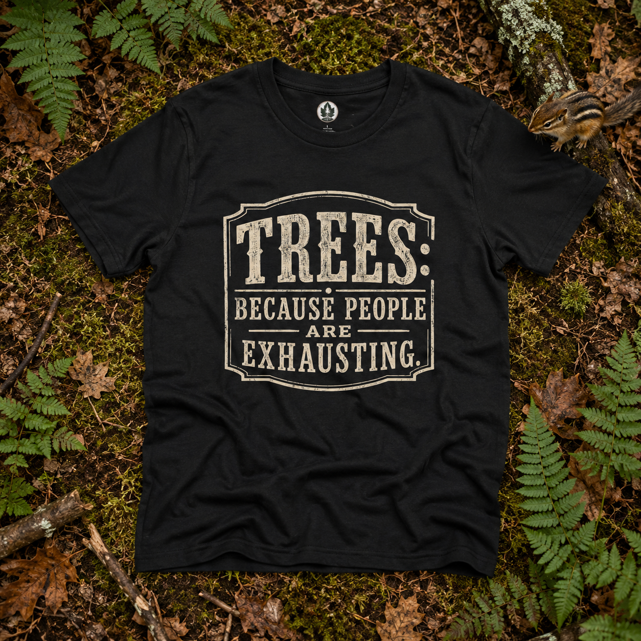 Trees: Because People are Exhausting T‑Shirt