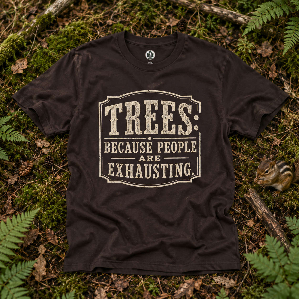 Trees: Because People are Exhausting T‑Shirt