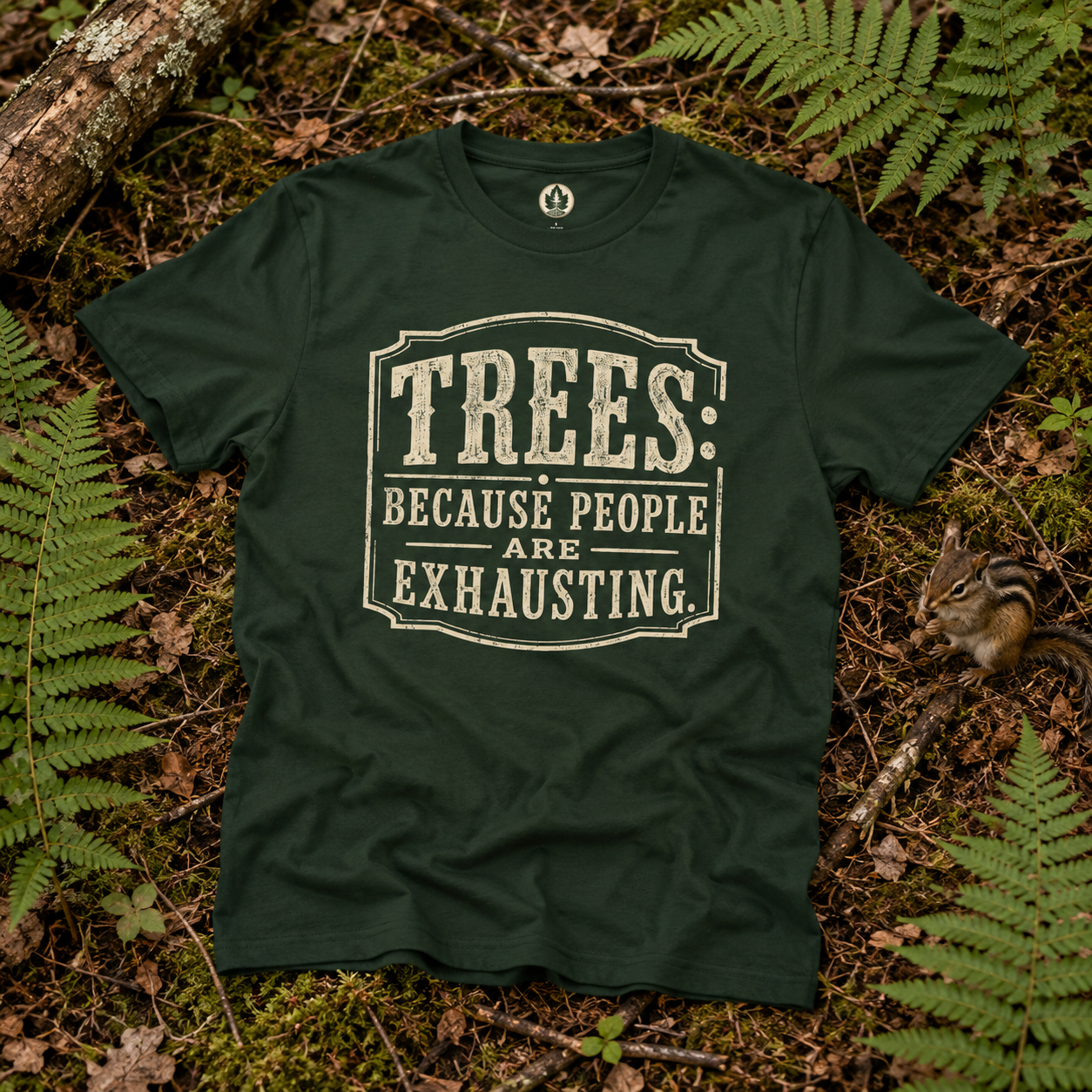 Trees: Because People are Exhausting T‑Shirt