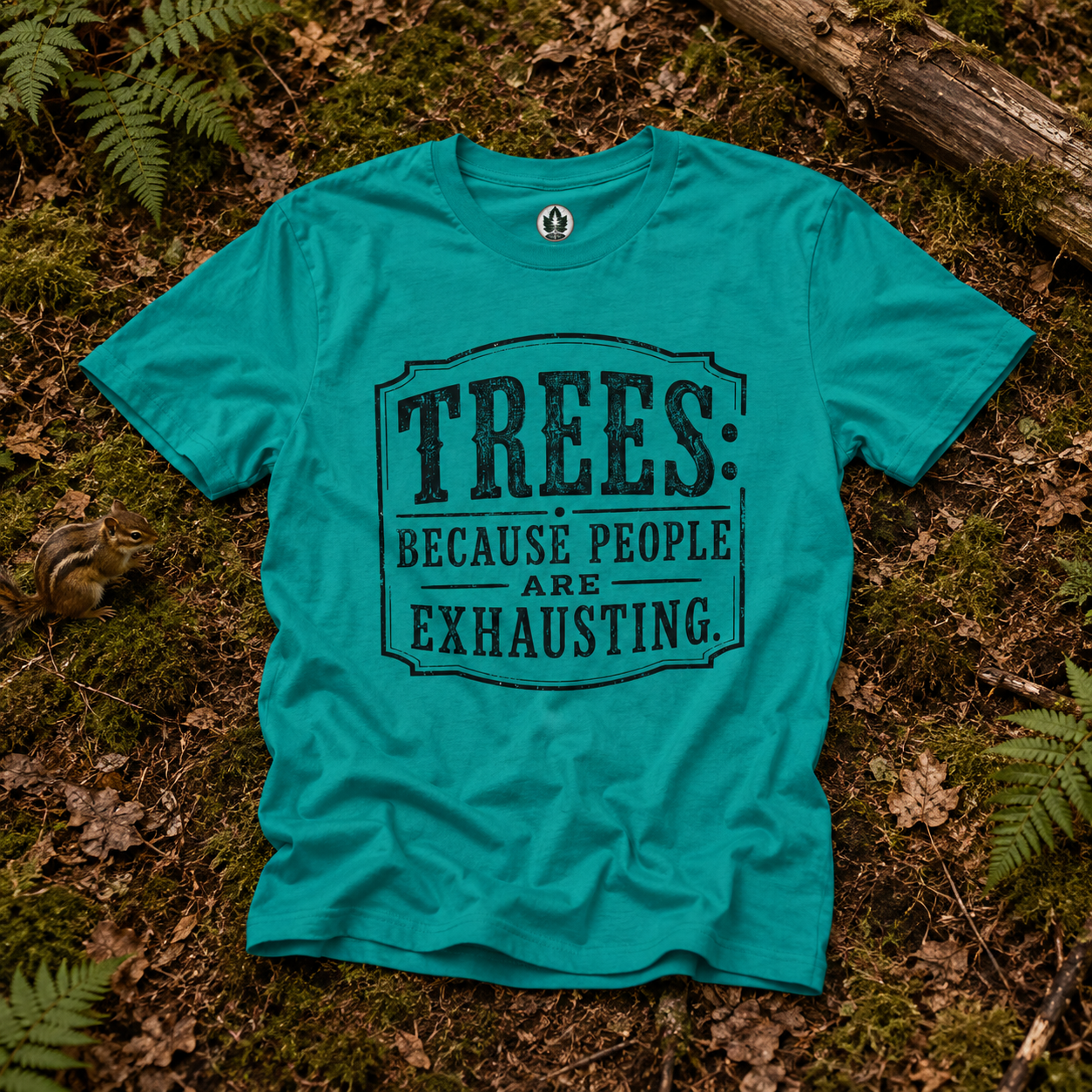 Trees: Because People are Exhausting T‑Shirt
