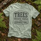 Trees: Because People are Exhausting T‑Shirt