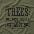 Trees: Because People are Exhausting T‑Shirt