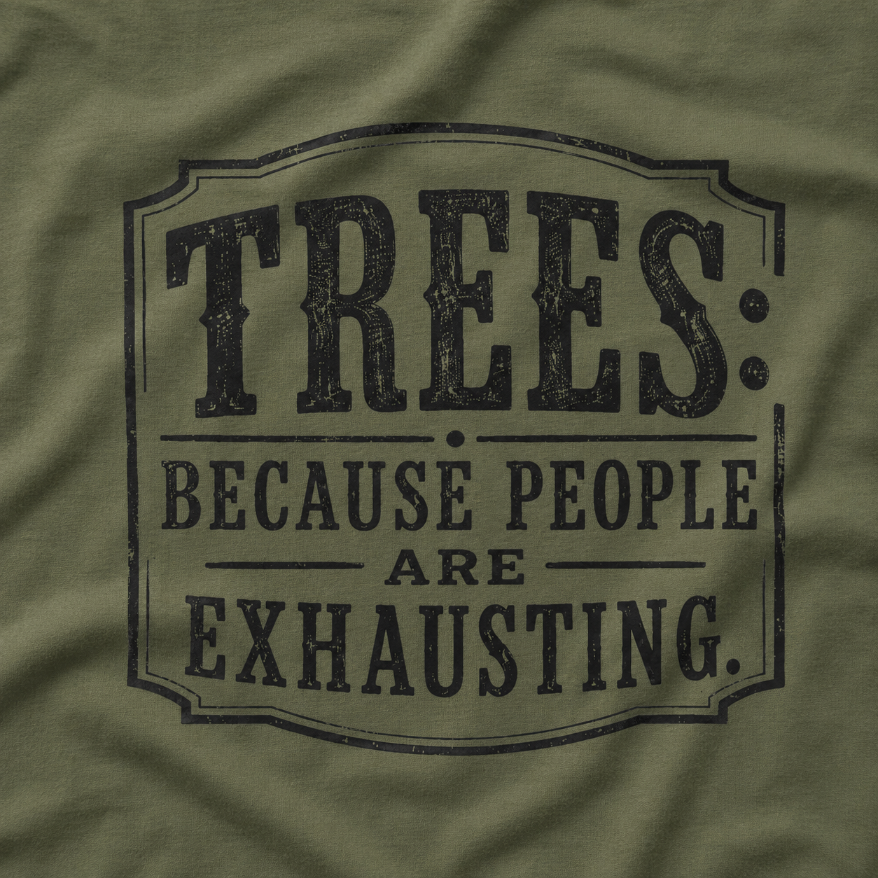 Trees: Because People are Exhausting T‑Shirt