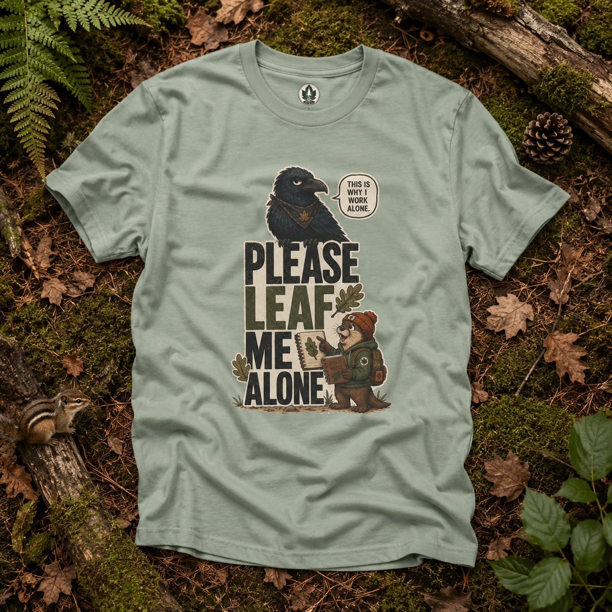 Please Leaf Me Alone (This is Why I Work Alone) Version 2 T‑Shirt