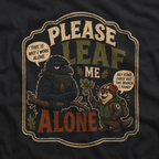 Please Leaf Me Alone (This is Why I Work Alone) Version 3 T‑Shirt