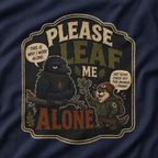 Please Leaf Me Alone (This is Why I Work Alone) Version 3 T‑Shirt