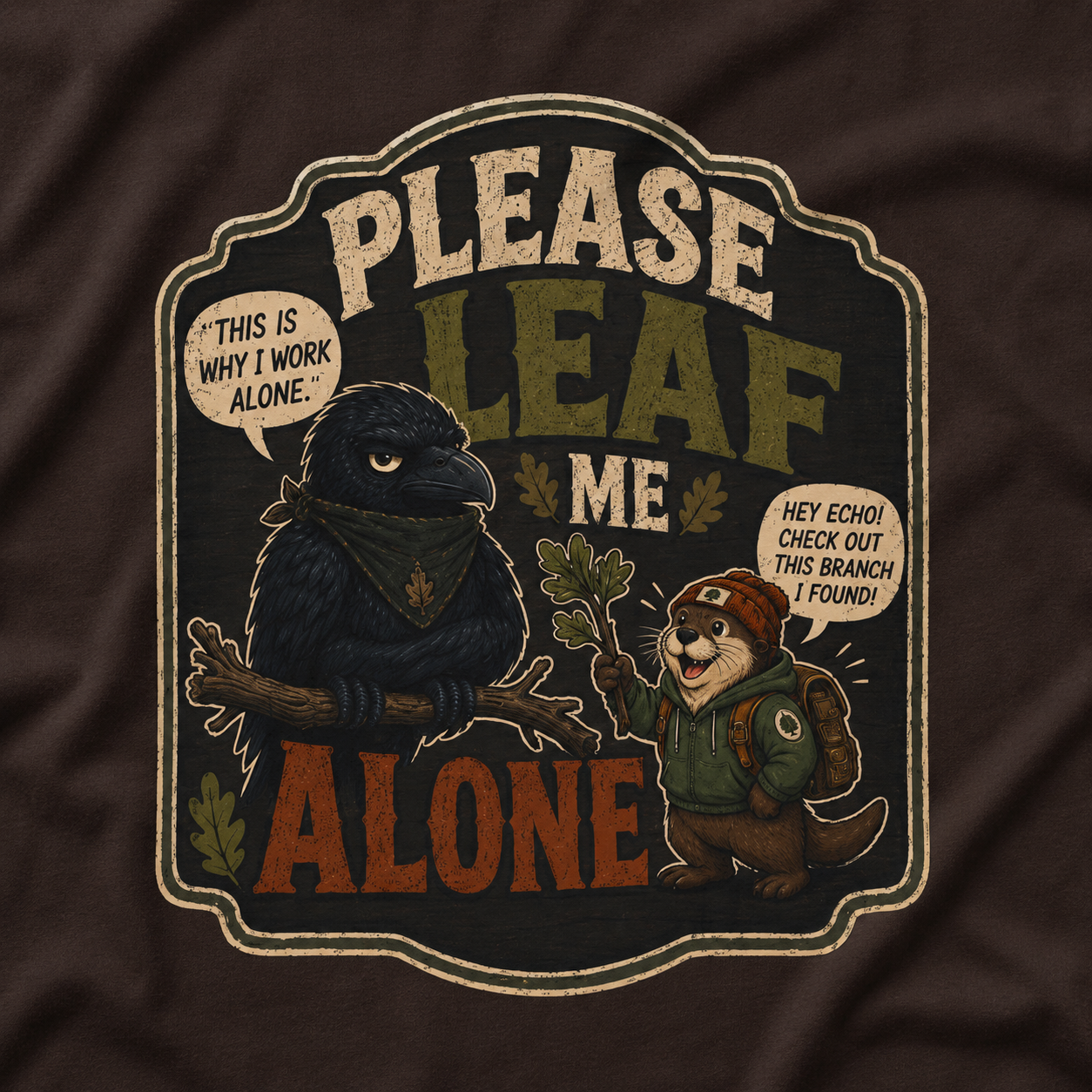 Please Leaf Me Alone (This is Why I Work Alone) Version 3 T‑Shirt