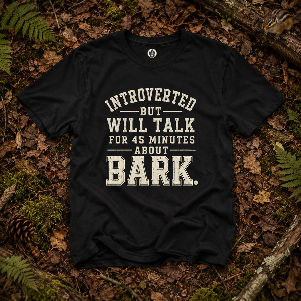 Introverted But Will Talk for 45 Minutes about Bark T‑Shirt
