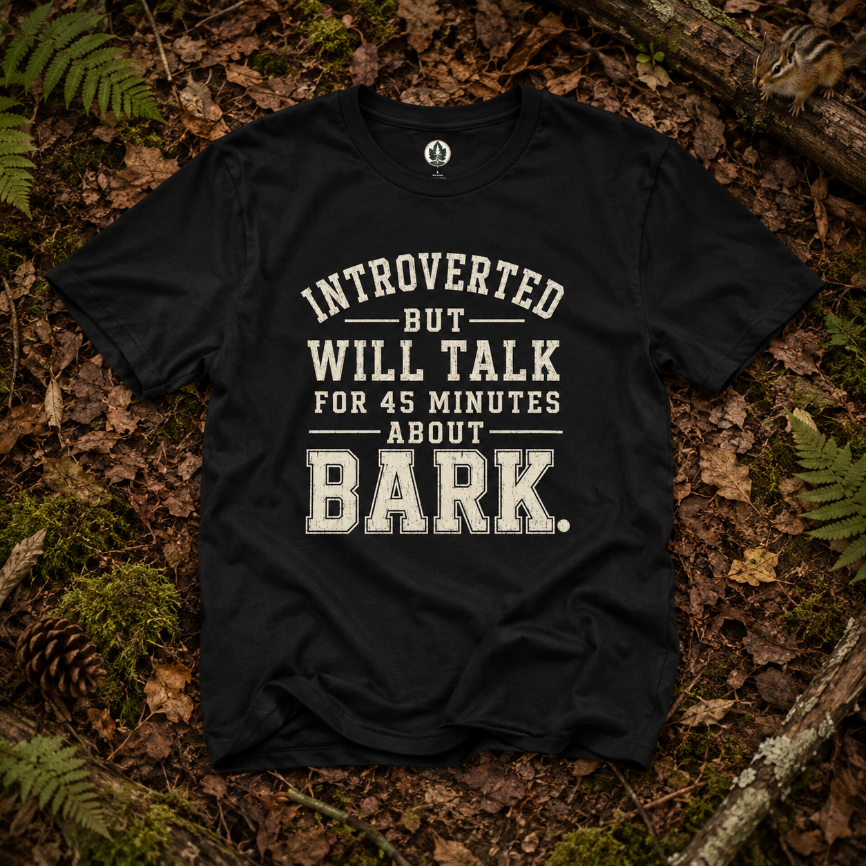 Introverted But Will Talk for 45 Minutes about Bark T‑Shirt