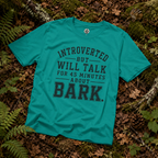 Introverted But Will Talk for 45 Minutes about Bark T‑Shirt
