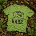 Introverted But Will Talk for 45 Minutes about Bark T‑Shirt