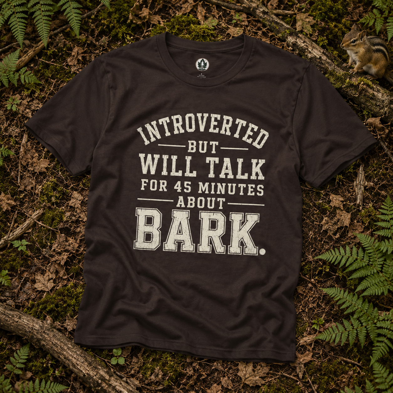 Introverted But Will Talk for 45 Minutes about Bark T‑Shirt