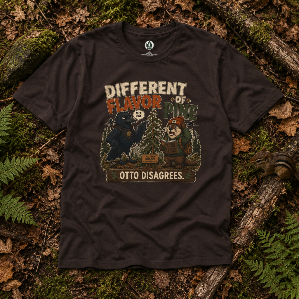 Different Flavor of Pine, Otto Disagrees (It's not a Pine series) T‑Shirt