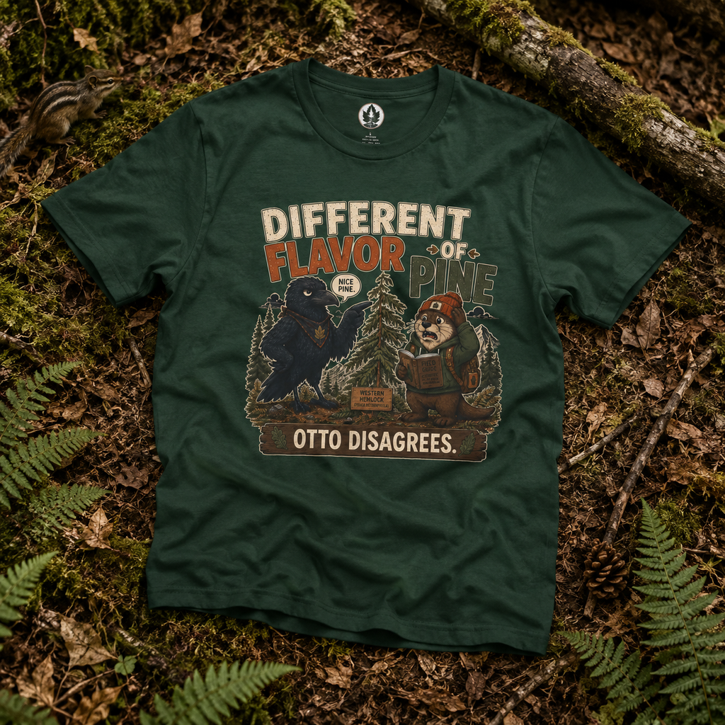 Different Flavor of Pine, Otto Disagrees (It's not a Pine series) T‑Shirt