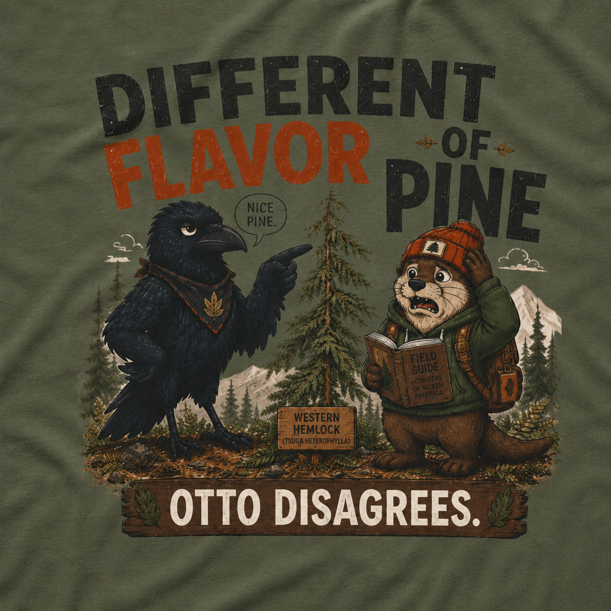 Different Flavor of Pine, Otto Disagrees (It's not a Pine series) T‑Shirt