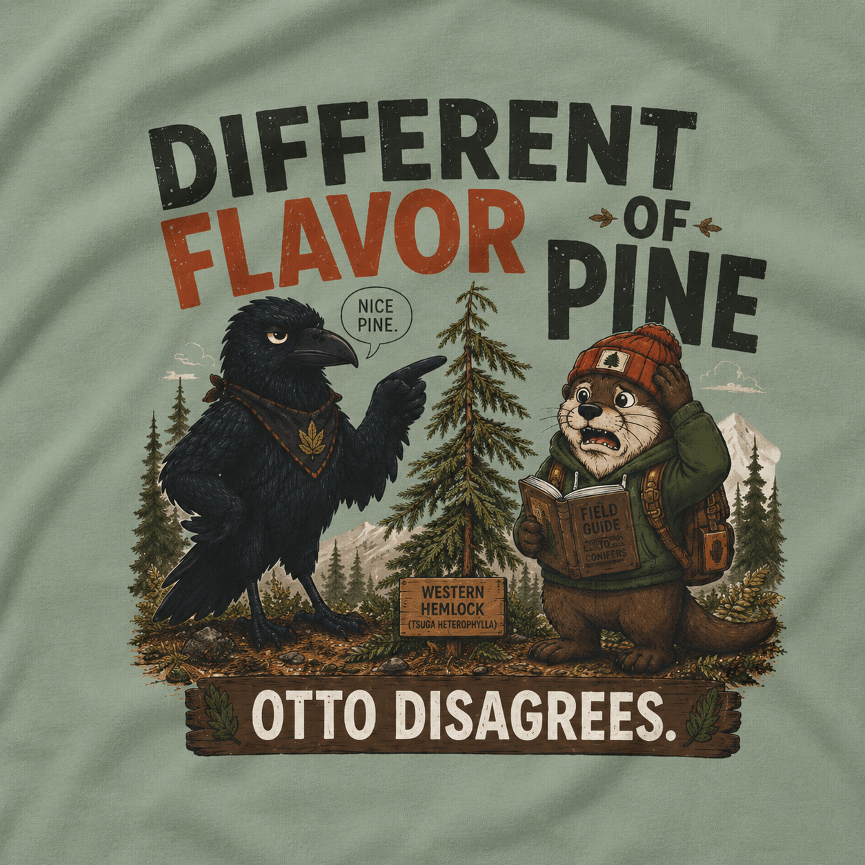 Different Flavor of Pine, Otto Disagrees (It's not a Pine series) T‑Shirt