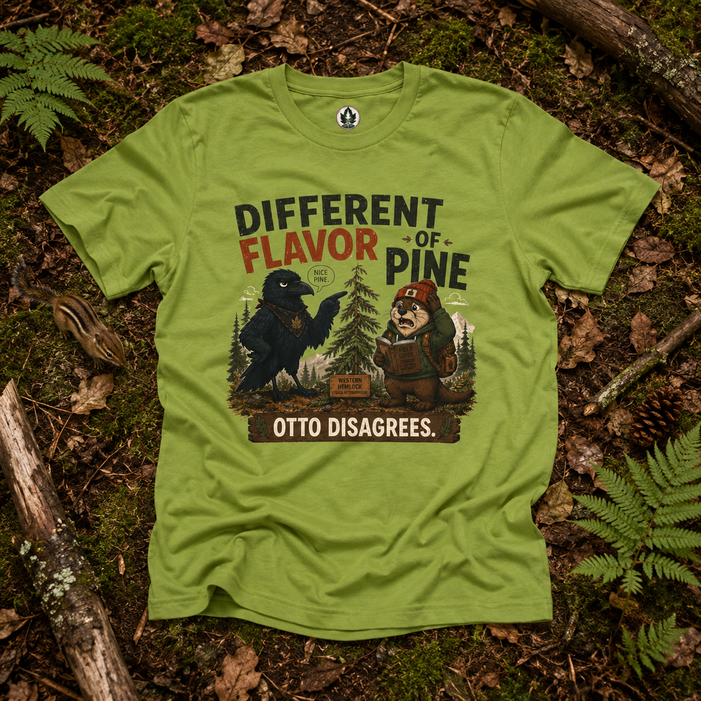 Different Flavor of Pine, Otto Disagrees (It's not a Pine series) T‑Shirt