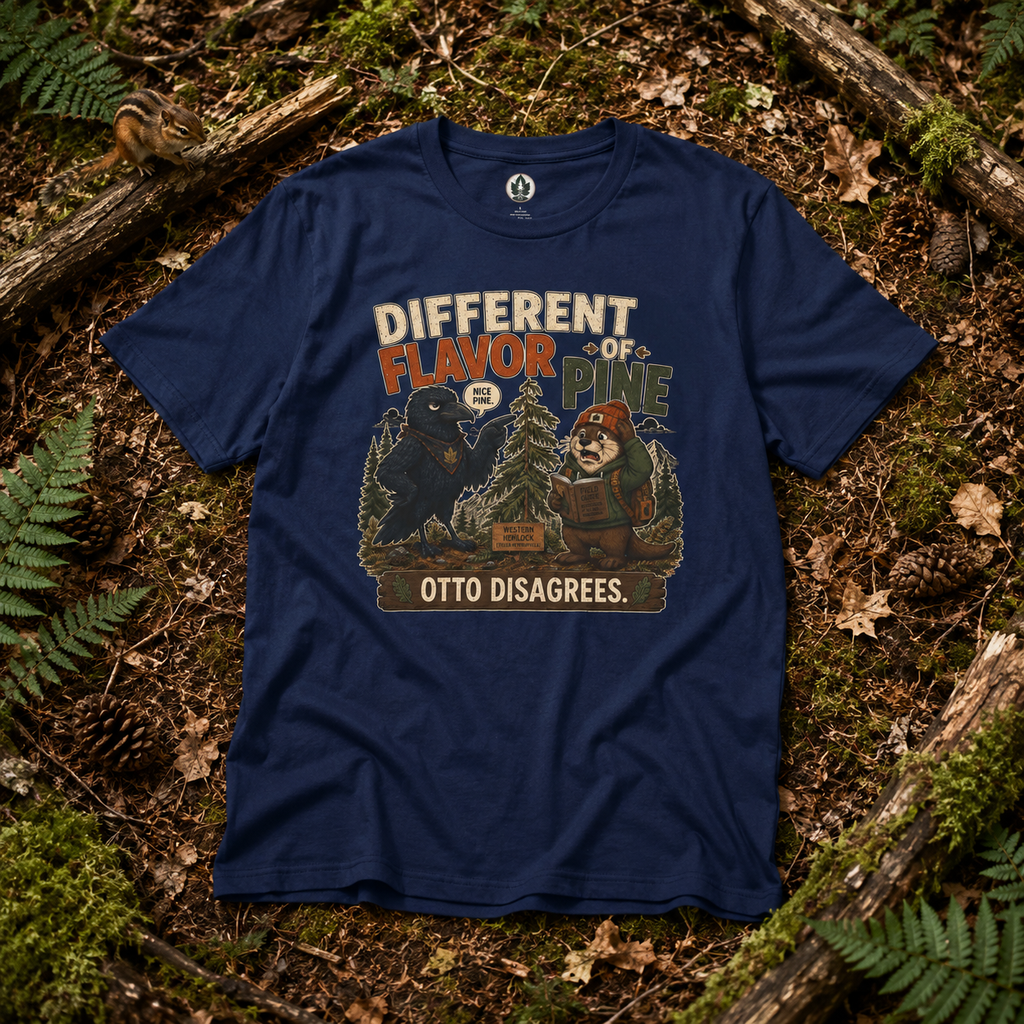 Different Flavor of Pine, Otto Disagrees (It's not a Pine series) T‑Shirt