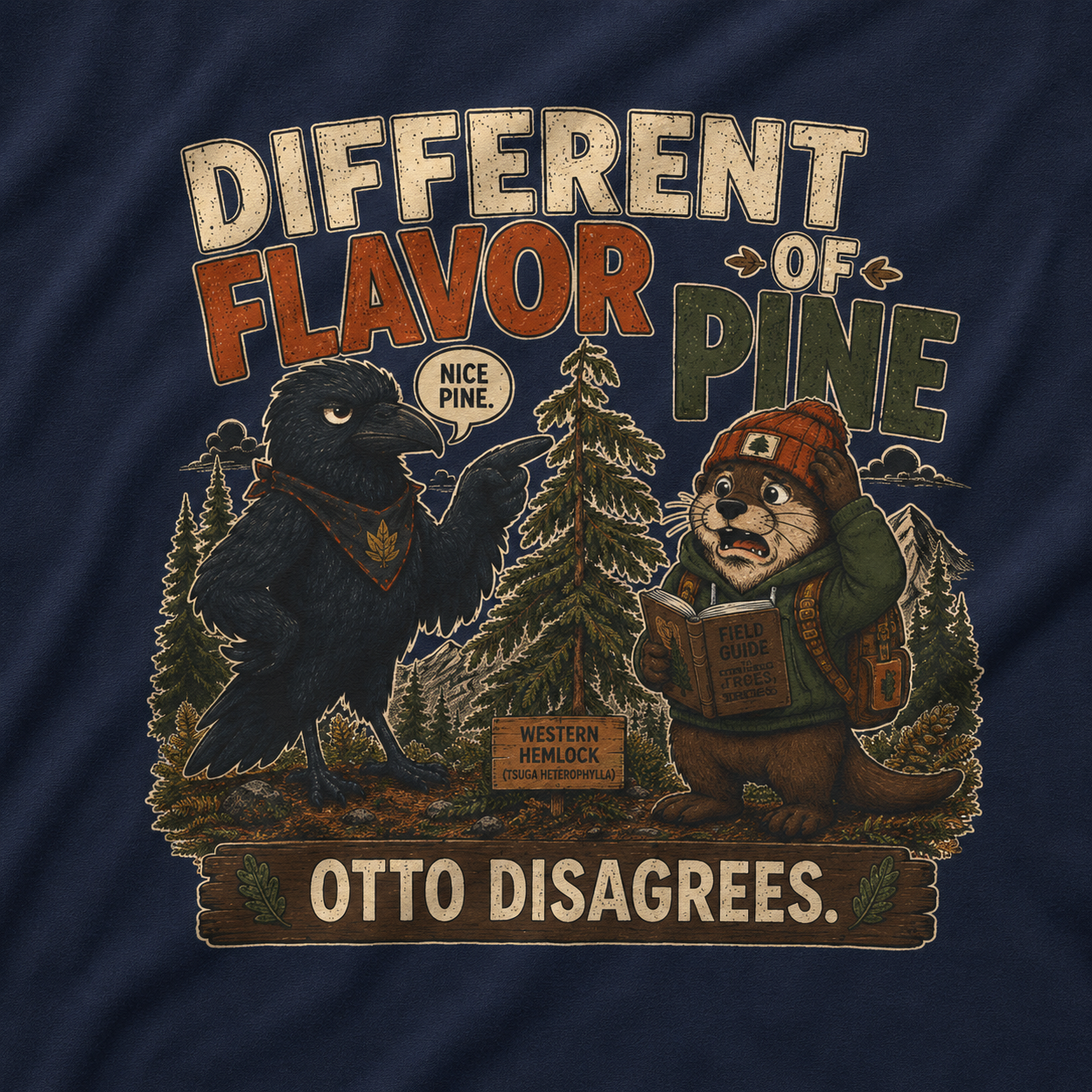 Different Flavor of Pine, Otto Disagrees (It's not a Pine series) T‑Shirt