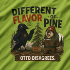 Different Flavor of Pine, Otto Disagrees (It's not a Pine series) T‑Shirt