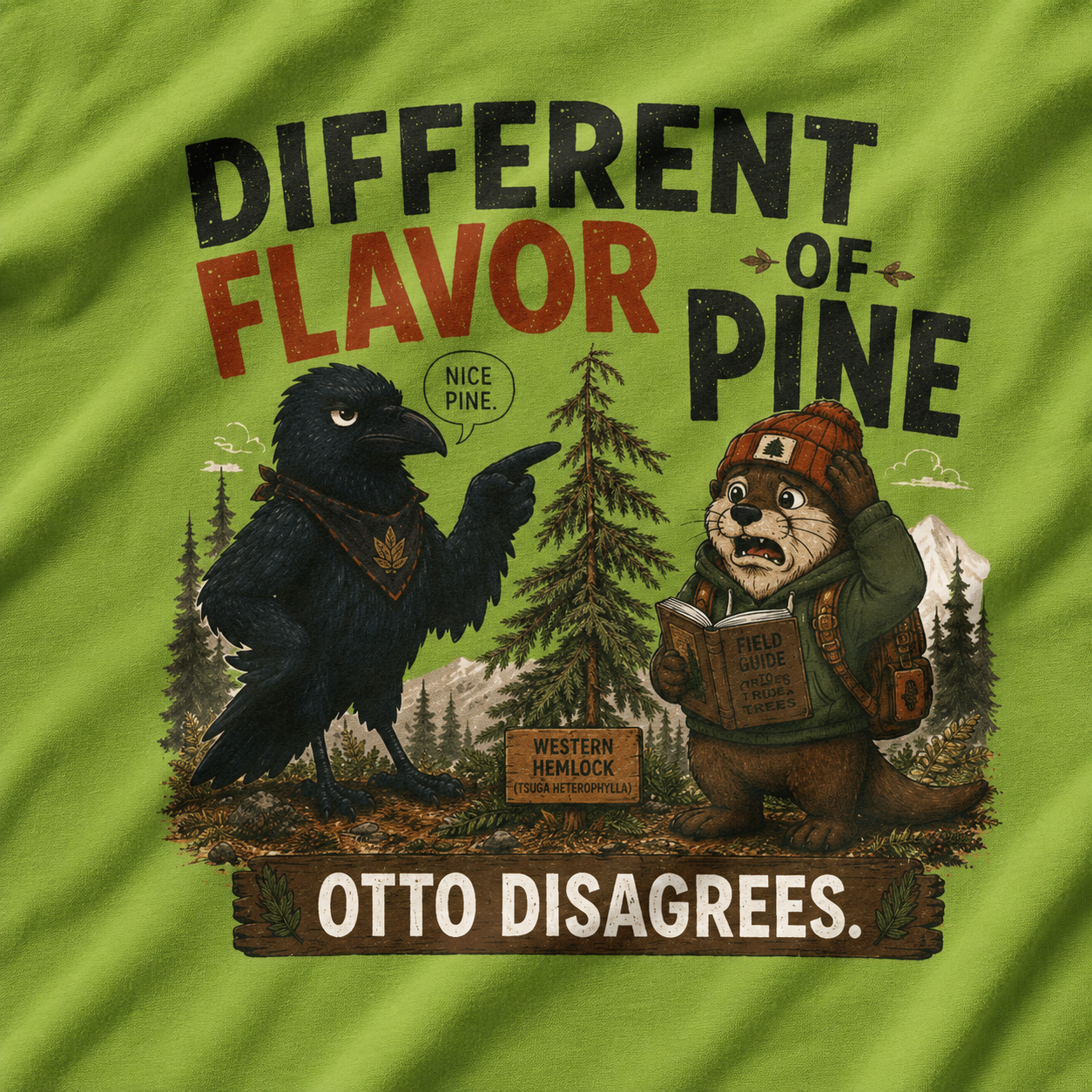 Different Flavor of Pine, Otto Disagrees (It's not a Pine series) T‑Shirt