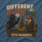 Different Flavor of Pine, Otto Disagrees (It's not a Pine series) T‑Shirt