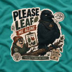 Please Leaf Me Alone (This is Why I Work Alone) Version 4 T‑Shirt