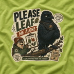 Please Leaf Me Alone (This is Why I Work Alone) Version 4 T‑Shirt