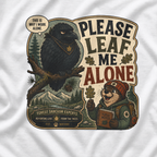 Please Leaf Me Alone (This is Why I Work Alone) Version 5 T‑Shirt
