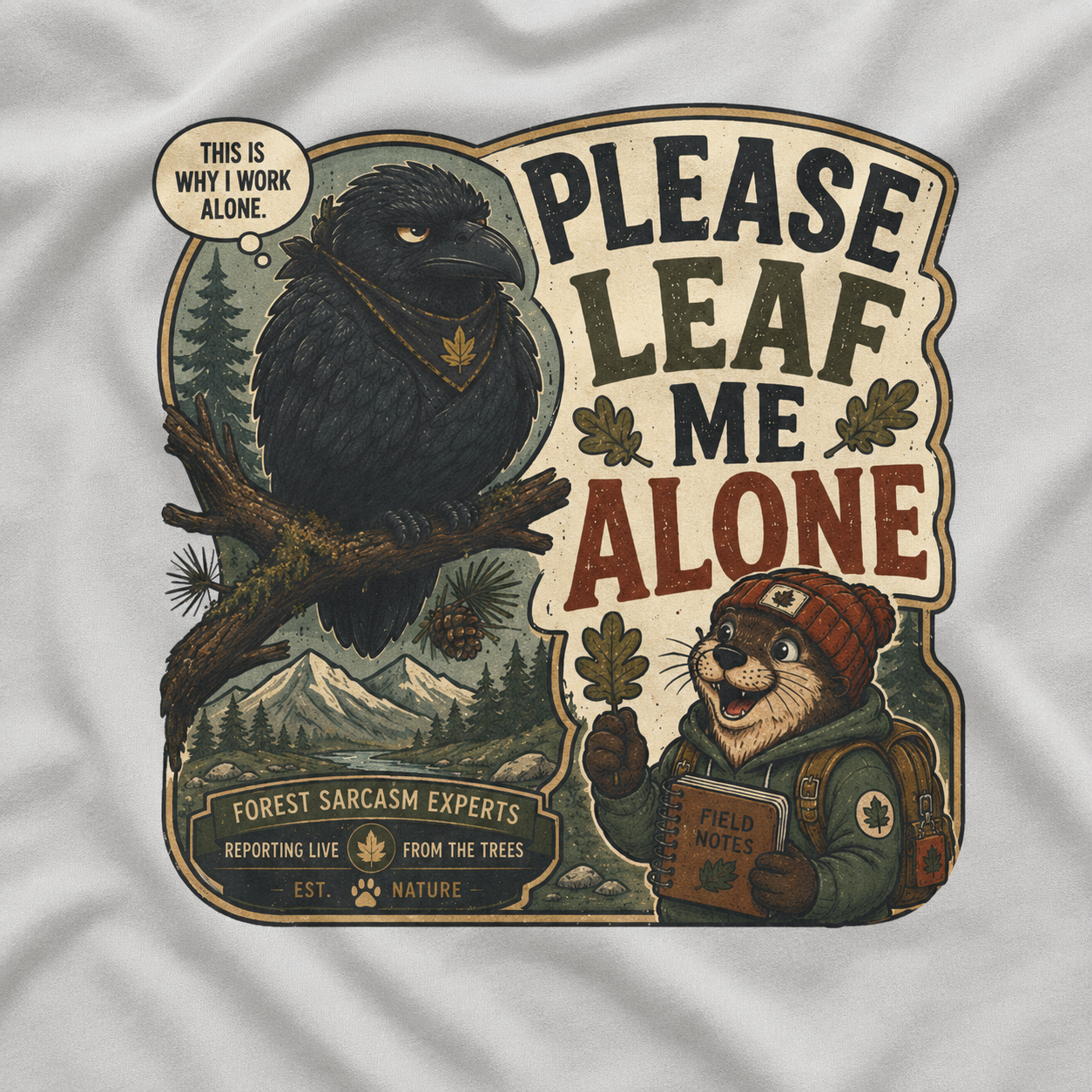 Please Leaf Me Alone (This is Why I Work Alone) Version 5 T‑Shirt
