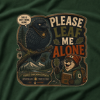 Please Leaf Me Alone (This is Why I Work Alone) Version 5 T‑Shirt
