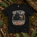 Crow, Absolutely Not Version 5 T‑Shirt