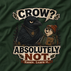 Crow, Absolutely Not Version 5 T‑Shirt