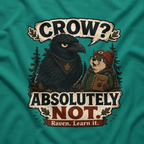 Crow, Absolutely Not Version 5 T‑Shirt