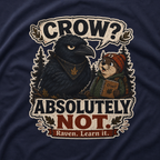 Crow, Absolutely Not Version 5 T‑Shirt
