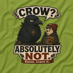Crow, Absolutely Not Version 5 T‑Shirt