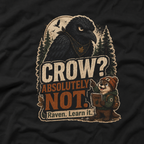 Crow, Absolutely Not Version 2 T‑Shirt