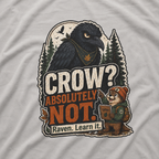 Crow, Absolutely Not Version 2 T‑Shirt