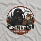 Crow, Absolutely Not Version 3 T‑Shirt