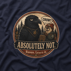 Crow, Absolutely Not Version 3 T‑Shirt
