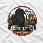 Crow, Absolutely Not Version 3 T‑Shirt