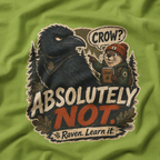 Crow, Absolutely Not Version 4 T‑Shirt