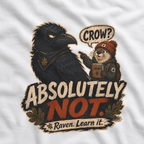 Crow, Absolutely Not Version 4 T‑Shirt