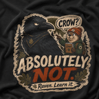 Crow, Absolutely Not Version 4 T‑Shirt
