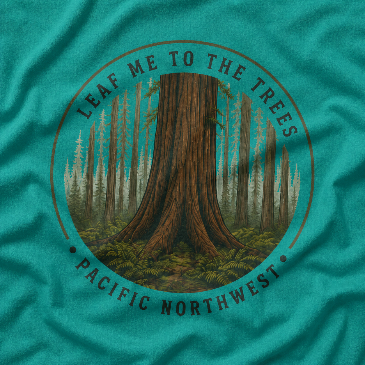 Leaf Me to the Trees Pacific Northwest Tree T‑Shirt