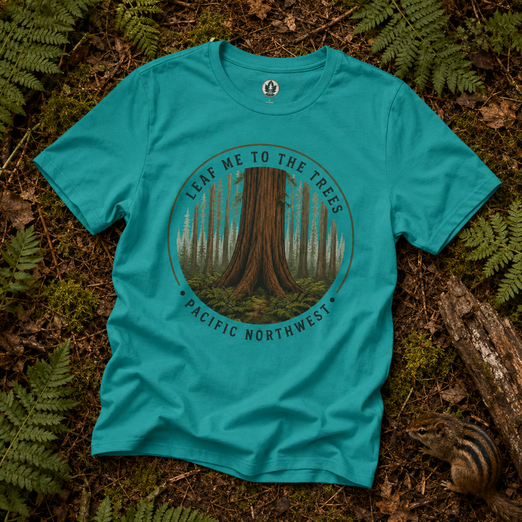 Leaf Me to the Trees Pacific Northwest Tree T‑Shirt